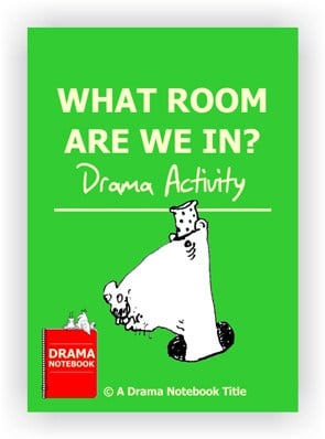 Drama Lesson Plan for Schools-What Room Are We In