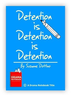 Play Script for Schools-Detention is Detention is Detention