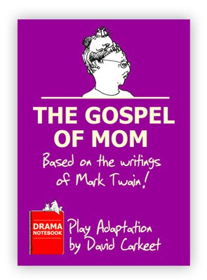 The Gospel of Mom Mark Twain Royalty-free Play Script for Schools-
