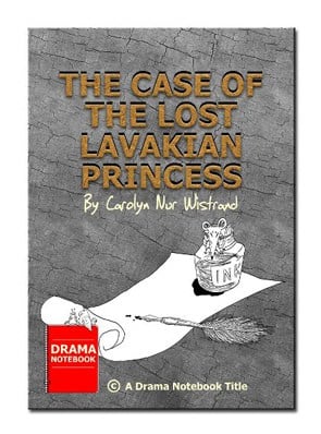 Play Script for Schools-The Case of the Lost Lavakian Princess