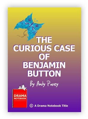 Curious Case of Benjamin Button-Play Script for Schools