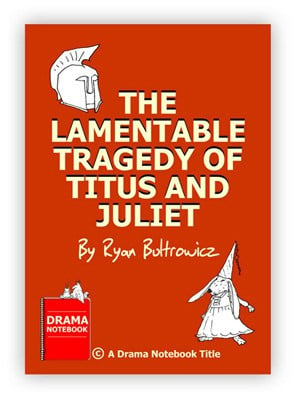 Royalty-free Play Script for Schools-The Lamentable Tragedy of Titus and Juliet