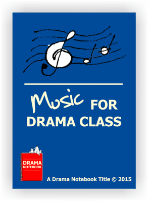 Music for Drama Class-Drama Lesson Plans for Schools