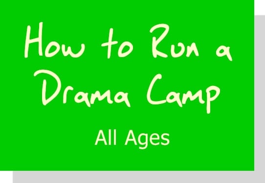 How To Run A Drama Camp Workshops