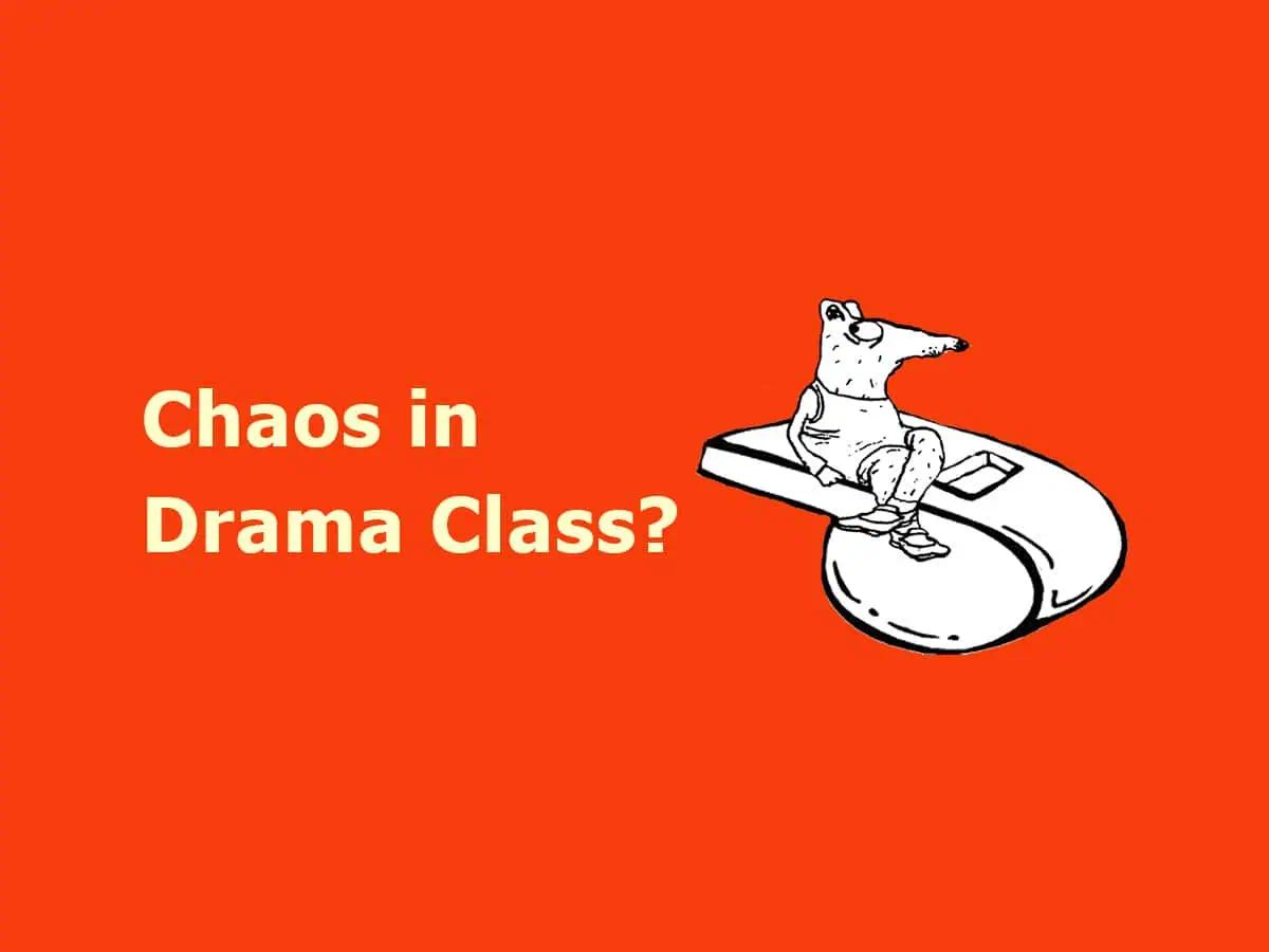 Chaos in Drama Class