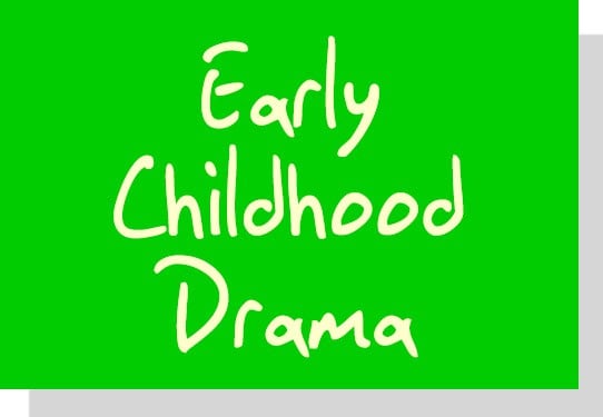 Early Childhood Drama