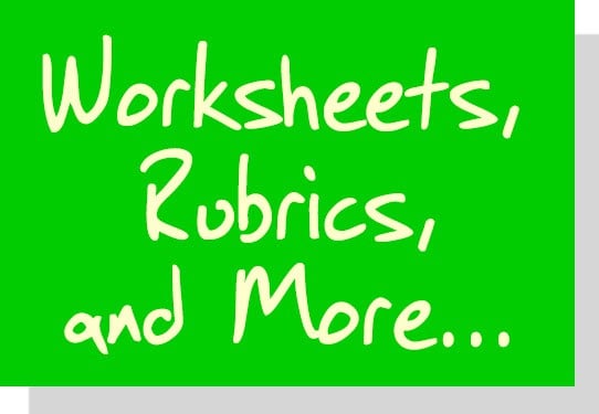 Worksheets, Rubrics, and more